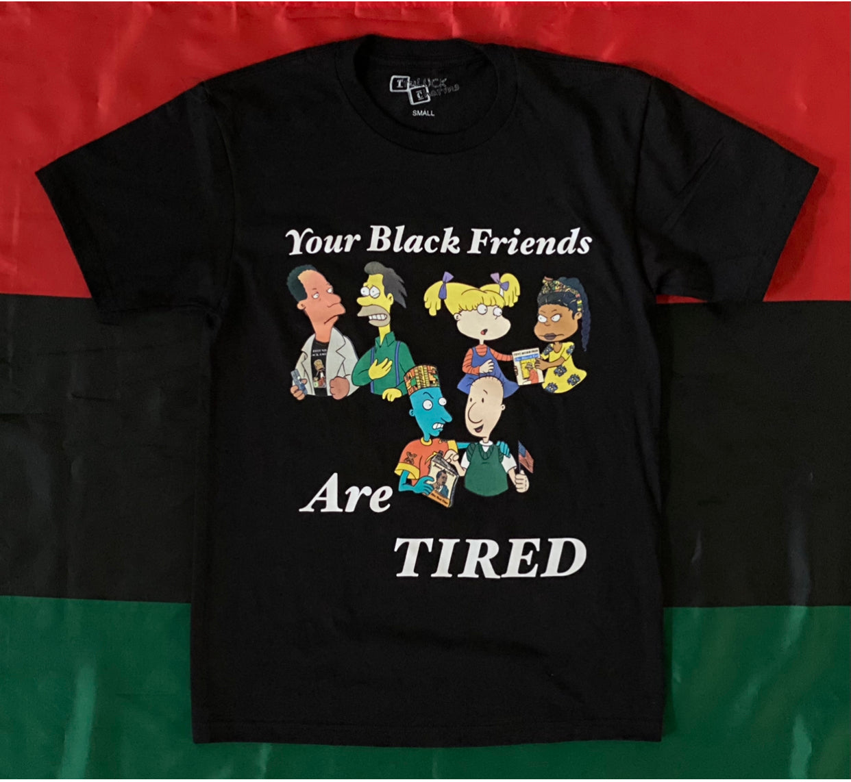 Your Black Friends Are Tired Shirt