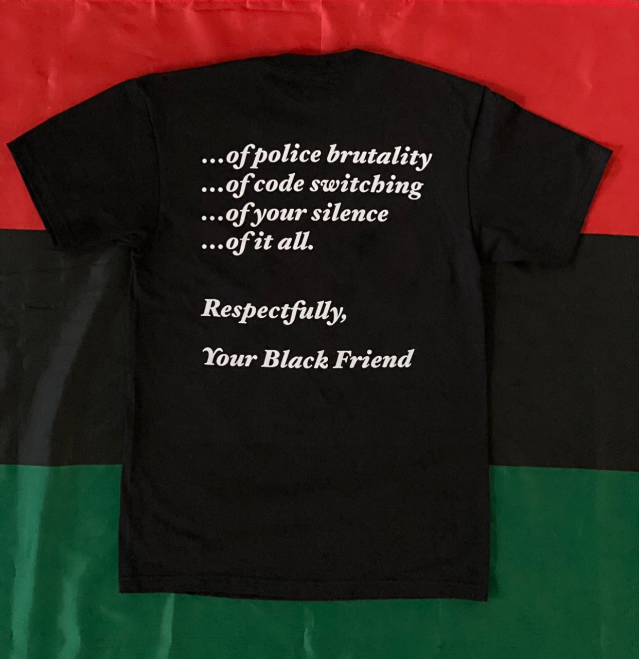 Your Black Friends Are Tired Shirt