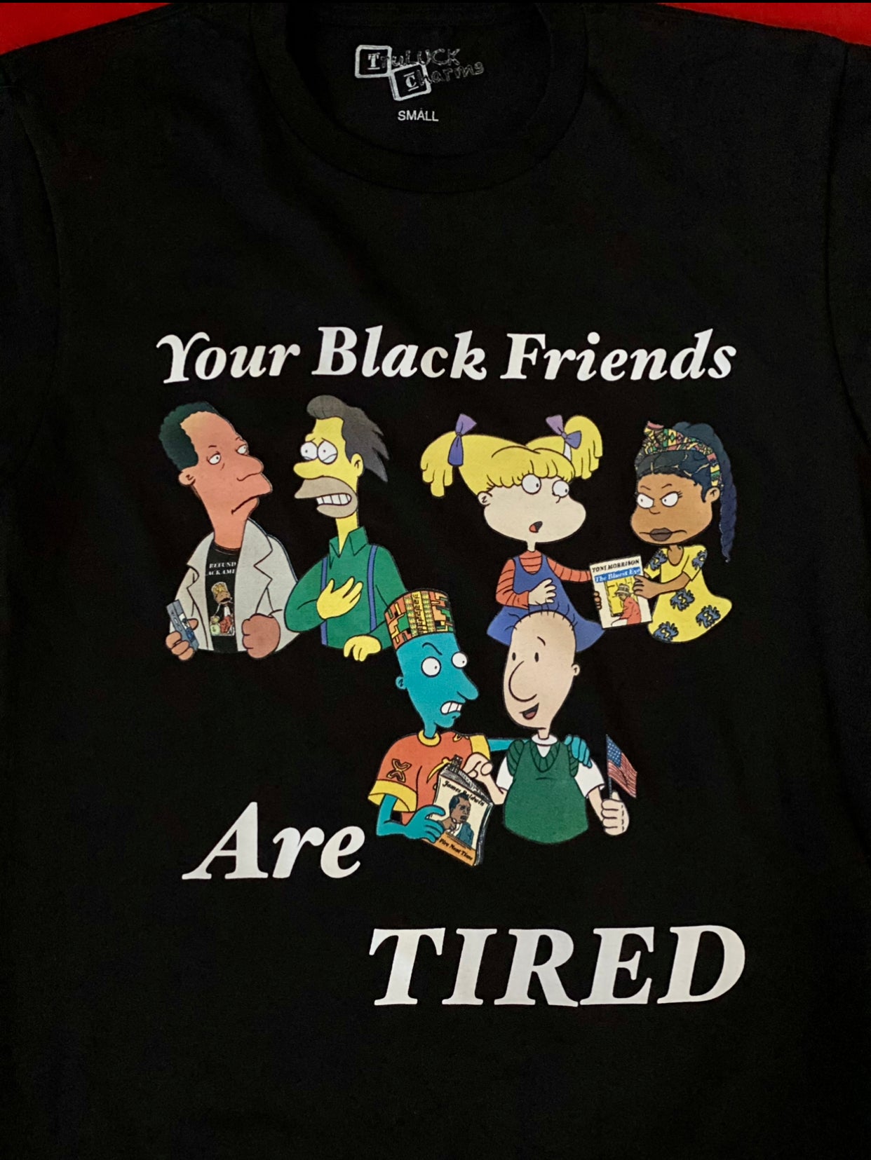 Your Black Friends Are Tired Shirt