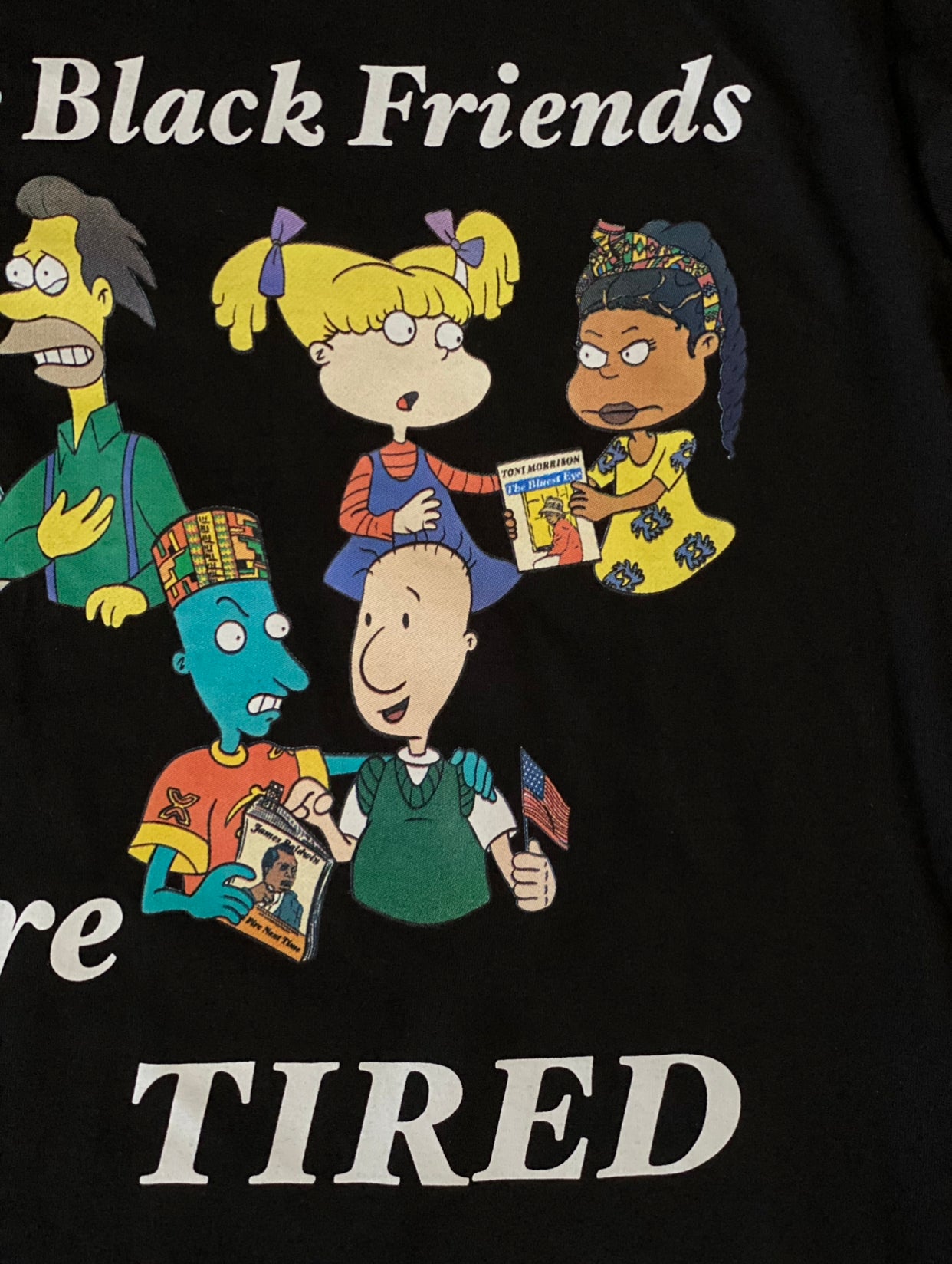 Your Black Friends Are Tired Shirt