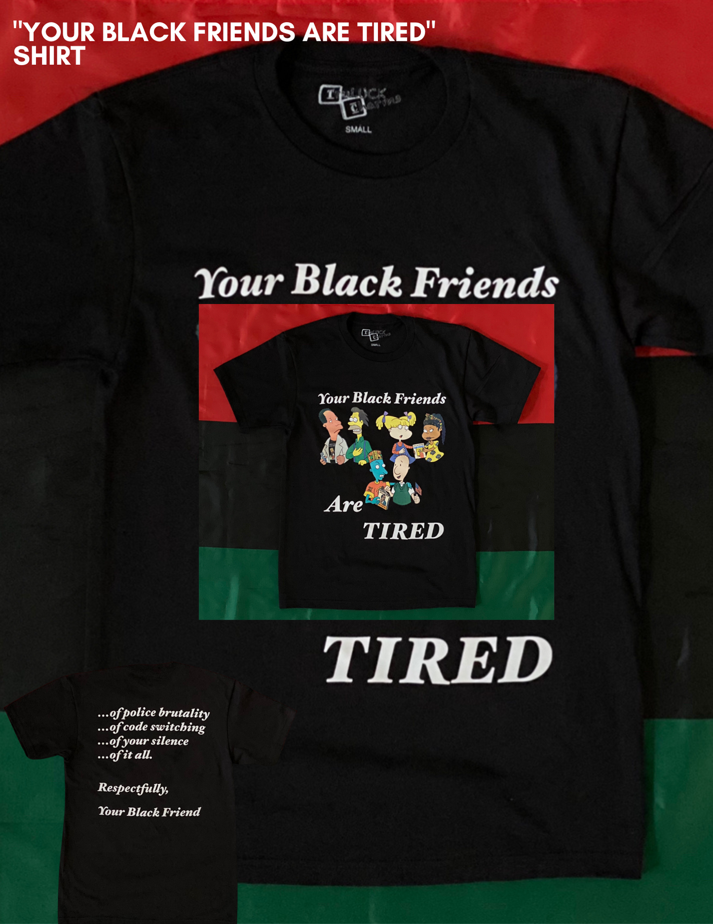 Your Black Friends Are Tired Shirt